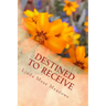 Destined to Receive: Reflections and Devotionals Celebrating the Love of God