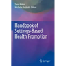 Handbook of Settings-Based Health Promotion