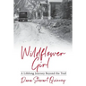 Wildflower Girl: A Lifelong Journey Beyond the Trail