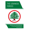 The Lebanese Forces: Emergence and Transformation of the Christian Resistance