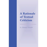 A Rationale of Textual Criticism