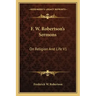 F. W. Robertson's Sermons: On Religion and Life V1