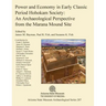 Power and Economy in Early Classic Period Hohokam Society: An Archaeological Perspective from the Marana Mound Site