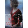 Eyes on You: A Novel of Suspense