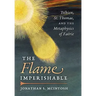 The Flame Imperishable: Tolkien, St. Thomas, and the Metaphysics of Faerie