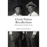Creek Nation Recollections: Memories of Life in the Indian Territory