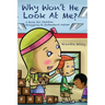 Why Won't He Look At Me?: A Book for Children Struggling to Understand Autism