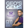 Geo's Gems: 52 Motivational Gems To Making Your Life A Masterpiece