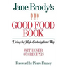 Jane Brody's Good Food Book: Living the High-Carbohydrate Way