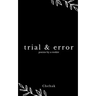 trial & error
