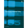 The French Language Today: A Linguistic Introduction