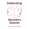 Defending Women's Spaces