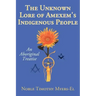 The Unknown Lore of Amexem's Indigenous People: An Aboriginal Treatise