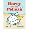 Harry and the Pelican