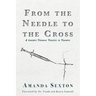 From the Needle to the Cross: A Journey Through Tragedy to Triumph