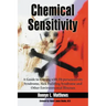 Chemical Sensitivity: A Guide to Coping with Hypersensitivity Syndrome, Sick Building Syndrome and Other Environmental Illnesses