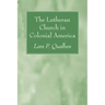 The Lutheran Church in Colonial America