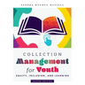 Collection Management for Youth: Equity, Inclusion, and Learning