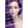 Everything Belongs to the Future