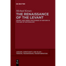 The Renaissance of the Levant: Arabic and Greek Discourses of Reform in the Age of Nationalism