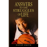 Answers To The Struggles of Life