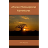 African Philosophical Adventures