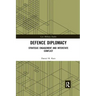Defence Diplomacy: Strategic Engagement and Interstate Conflict