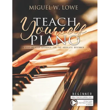Teach Yourself Piano: A Step-by-Step Approach for the Absolute Beginner