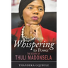 No Longer Whispering to Power: The Story of Thuli Madonsela
