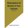 Masterpieces of Mystery in Four Volumes: Ghost Stories