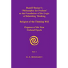Rudolf Steiner's 'Philosophie der Freiheit' as the Foundation of the Logic of Beholding Thinking. Religion of the Thinking Will. Organon of the New Cu