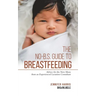 The No-B.S. Guide to Breastfeeding: Advice for the New Mom from an Experienced Lactation Consultant