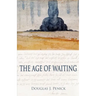 The Age of Waiting