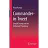 Commander-In-Tweet: Donald Trump and the Deformed Presidency
