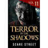 Terror in the Shadows Vol. 11: Horror Short Stories Collection with Scary Ghosts, Paranormal & Supernatural Monsters