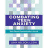 Combating Teen Anxiety: Teen-Parent Communication Journal