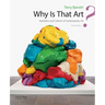 Why Is That Art?: Aesthetics and Criticism of Contemporary Art