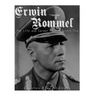 Erwin Rommel: The Life and Career of the Desert Fox