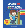 My First Big Lins and Letter Tracing Workbook For Preschoolers AGES 3+: Home school, pre-k and kindergarten lines, shapes letter and numbers tracing p