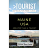 Greater Than a Tourist- Maine USA: 50 Travel Tips from a Local