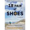 18 Pair of Shoes: A Memoir: Adventures of a Happiness Walker