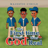 The First Time I Knew God Was Real
