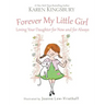 Forever My Little Girl: Loving Your Daughter for Now and for Always