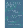 Militarized Global Apartheid