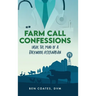 Farm Call Confessions: Inside the Mind of a Backwoods Veterinarian