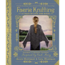Faerie Knitting: 14 Tales of Love and Magic