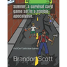 Survive: A survival card game set in a zombie apocalypse.