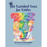His Lavished Love for Littles: Volume 2