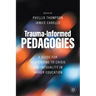 Trauma-Informed Pedagogies: A Guide for Responding to Crisis and Inequality in Higher Education