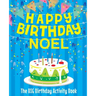 Happy Birthday Noel - The Big Birthday Activity Book: Personalized Children's Activity Book
